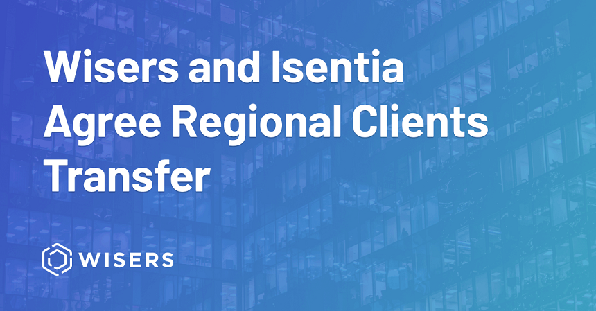 Wisers and Isentia Agree Regional Clients Transfer: Expansion cements Wisers leadership in all-media insight