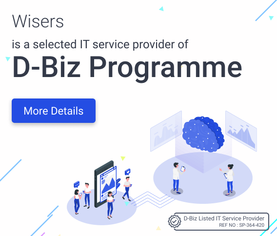 Wisers is a selected IT service provider of D-Biz Programme